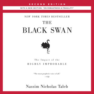 The Black Swan: The Impact of the Highly Improbable: The Impact of the Highly Improbable: With a new section: 