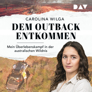 Dem Outback entkommen. Mein Überlebenskampf in der australischen Wildnis