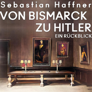 Von Bismarck zu Hitler: Ein Rückblick