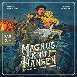 Magnus Knut Hansen - Ein Mann. Ein Mythos. Ein Moin. - Norddeutsche Fantasy, bei der nur der Humor trocken bleibt (Ungekürzte Lesung)