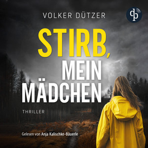 Stirb, mein Mädchen | Thriller Hörbuch - Funke & Stein ermitteln, Band 1 (Ungekürzt) Audiobook
