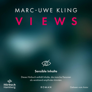 VIEWS: Der neue Spannungsroman vom Autor des Bestsellers »QualityLand«
