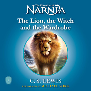 The Lion, the Witch and the Wardrobe: Classic Fantasy Tale for Kids