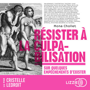 Résister à la culpabilisation: Sur quelques empêchements d'exister Audiobook