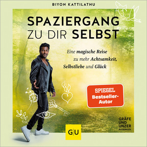 Spaziergang zu dir selbst: Eine magische Reise zu mehr Achtsamkeit, Selbstliebe und Glück