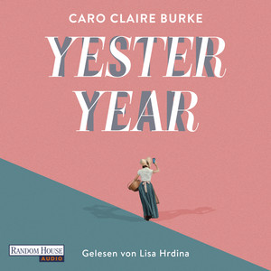 Yesteryear: Roman - Vom NYT-Nr.1 Bestseller zum SPIEGEL-Bestseller – jetzt auch auf Deutsch Audiobook