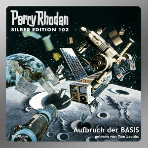Aufbruch der BASIS - Perry Rhodan - Silber Edition 102 (Ungekürzt)