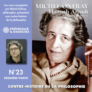 Contre-histoire de la philosophie (Volume 23.1) - Hannah Arendt : La pensée post-nazie 1: Contre-histoire de la philosophie 23.1