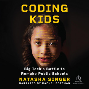 Coding Kids: Big Tech's Battle to Remake Public Schools