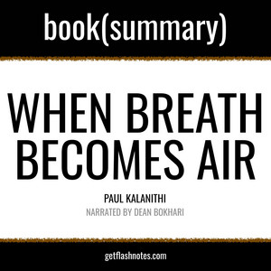 When Breath Becomes Air by Paul Kalanithi - Book Summary