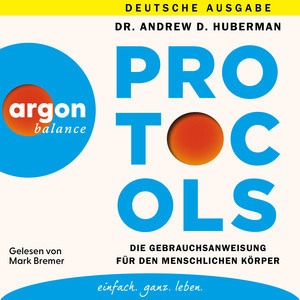 Protocols - Die Gebrauchsanweisung für den menschlichen Körper (Ungekürzte Lesung)