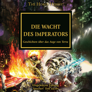 Die Wacht des Imperators - The Horus Heresy 35 (Ungekürzt)