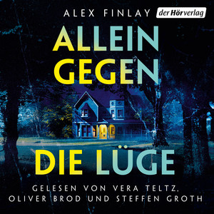 Allein gegen die Lüge: Thriller - »Ein wahrer Ausnahmethriller!« Karin Slaughter