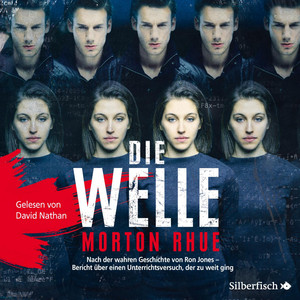 Die Welle: Nach der wahren Geschichte von Ron Jones – Bericht über einen Unterrichtsversuch, der zu weit ging