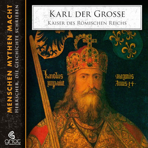Karl der Große - Charlemagne: Kaiser des römischen Reichs