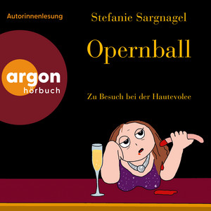 Opernball - Zu Besuch bei der Hautevolee (Ungekürzte Lesung)