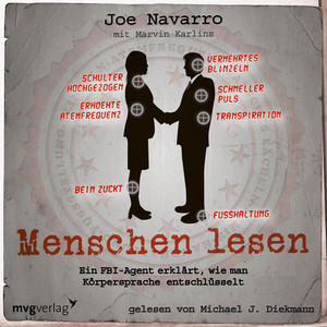 Menschen lesen: Ein FBI-Agent erklärt, wie man Körpersprache entschlüsselt