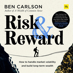 Risk and Reward: How to handle market volatility and build long-term wealth