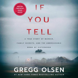 If You Tell: A True Story of Murder, Family Secrets, and the Unbreakable Bond of Sisterhood Audiobook