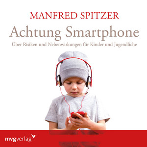 Achtung Smartphone: Über Risiken und Nebenwirkungen für Kinder und Jugendliche