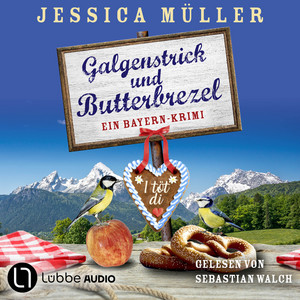 Galgenstrick und Butterbrezel - Hauptkommissar Hirschberg, Teil 10: Ein Bayern-Krimi