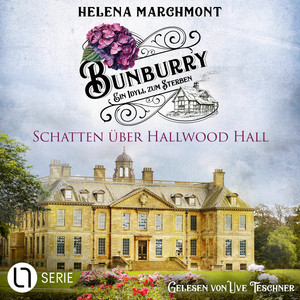 Schatten über Hallwood Hall - Bunburry - Ein Idyll zum Sterben, Band 20 (Ungekürzt)