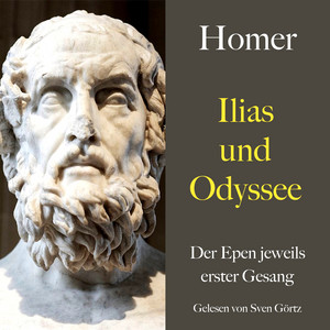 Homer: Ilias und Odyssee: Der Epen jeweils erster Gesang