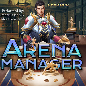 Arena Manager: An Isekai LitRPG Teambuilder | Audiobook on Spotify