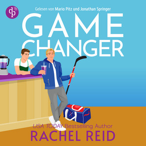 Game Changer | Das Hörbuch zum kanadischen Serienphänomen Heated Rivalry auf Deutsch - Game Changers, Band 1 (Ungekürzt)