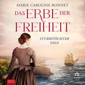 Das Erbe der Freiheit: Sturmtöchter Saga Audiobook