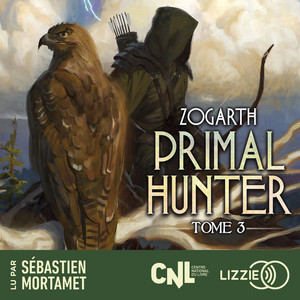 Primal Hunter - Tome 3 (version française): Une aventure de LitRPG Audiobook