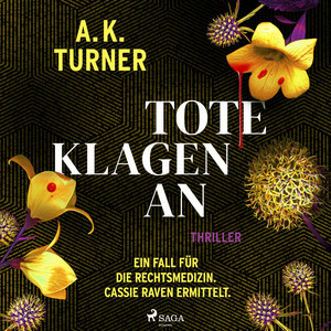 Tote klagen an: Ein Fall für die Rechtsmedizin. Cassie Raven ermittelt | »Zeitgemäß, düster, spannend.« Paula Hawkin