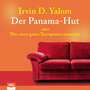 Der Panama-Hut - Oder Was einen guten Therapeuten ausmacht (Ungekürzt)