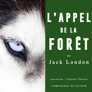 L'Appel de la forêt de Jack London: intégrale