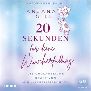 20 Sekunden für deine Wunscherfüllung: Die unglaubliche Kraft von Mini-Visualisierungen
