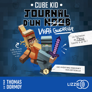 Journal D'Un Noob - Minecraft - Tome 4 : Journal d'un noob (Vrai Guerrier) Audiobook