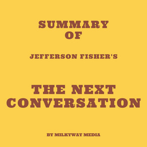 Summary of Jefferson Fisher's The Next Conversation