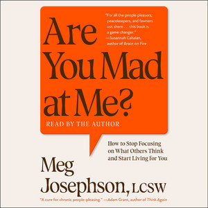 Are You Mad at Me?: How to Stop Focusing on What Others Think and Start Living for You Audiobook
