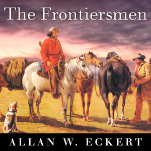 The Frontiersmen: A Narrative Audiobook