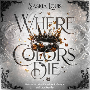 Where Colors Die - Kingdoms of Pentharos - Ein spicy Romantasy Hörbuch mit Fae und Enemies-to-Lovers, Band 1 (Ungekürzt)