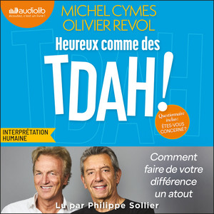 Heureux comme des TDAH: Comment faire de votre différence un atout Audiobook