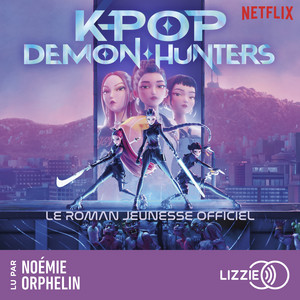 KPop Demon Hunters - Le roman officiel du film Netflix Audiobook