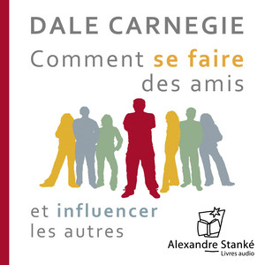 Comment se faire des amis et influencer les autres Audiobook