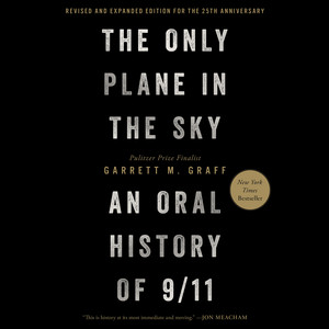 The Only Plane in the Sky (Revised and Expanded Edition for the 25th Anniversary): An Oral History of September 11, 2001 Audiobook