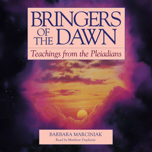 Bringers of the Dawn: Teachings from the Pleiadians