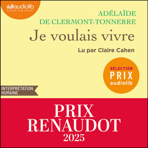 Je voulais vivre: Prix Renaudot 2025 Audiobook