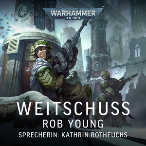 Warhammer 40.000: Weitschuss (Ungekürzt)