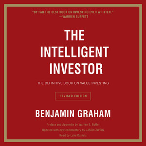 The Intelligent Investor Rev Ed.: The Definitive Book on Value Investing – A Timeless Investment Strategy for Navigating the Stock Market and Mastering Finance Audiobook