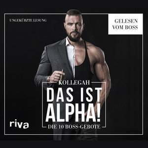 DAS IST ALPHA!: Die 10 Boss-Gebote