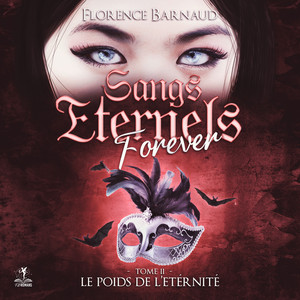 Sangs éternels forever - tome 2: le poids de l'éternité